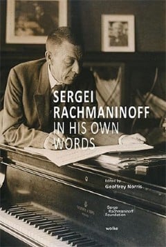 Sergei Rachmaninoff
In His Own Words