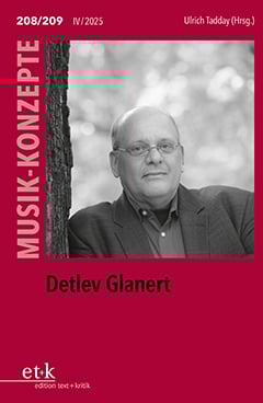 __DETLEV GLANERT__
__Musik-Konzepte 208/209__ IV/2025