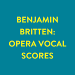 Save 20% on Benjamin Britten Opera Vocal Scores