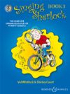 Whitlock, Val & Court, Shirley: Singing Sherlock Book 3 (Book & 2 CDs) Key Stage 1