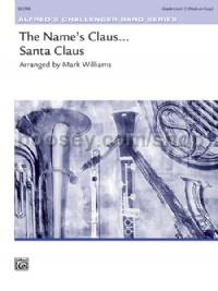 The Name's Claus . . . Santa Claus (Conductor Score)