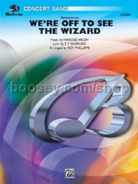 We're Off to See the Wizard, Variations on (Concert Band Conductor Score & Parts)