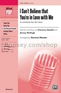 I Can't Believe That You're in Love with Me(SATB)