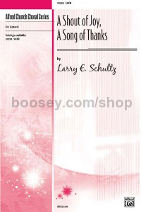 A Shout Of Joy Song Of Thanks (SATB)