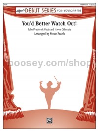 You'd Better Watch Out! (Concert Band Conductor Score & Parts)