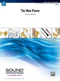 To the Fore (Concert Band Conductor Score & Parts)