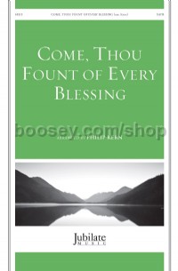 Come Thou Fount Of Every Blessing SATB