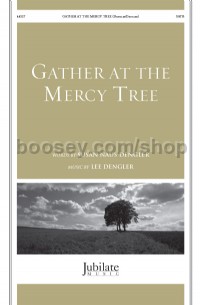 Gather At The Mercy Tree SATB