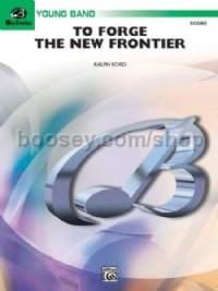 To Forge the New Frontier (Conductor Score)