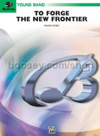 To Forge the New Frontier (Conductor Score & Parts)