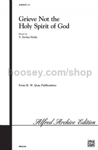 Grieve Not The Holy Spirit (SATB)