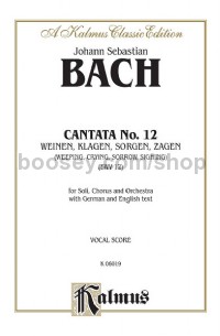 Cantata No. 12 -- Weinen, Klagen, Sorgen, Zagen (Weeping, Crying, Sorrow, Sighing) (SATB with ATB So
