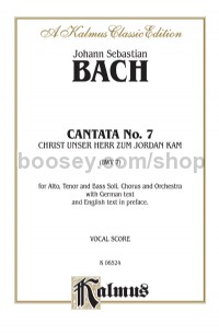Cantata No. 7 -- Christ, unser Herr, zum Jordan kam (Christ Our Lord Came to the Jordan) (SATB with 