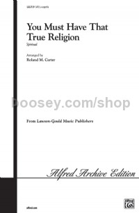 You Must Have True Religion (SATB, a cappella)