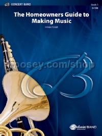 The Homeowners Guide to Making Music (Concert Band Conductor Score)