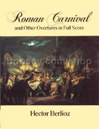 Roman Carnival and Other Overtures (Full Score)