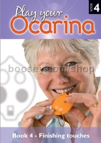Ocarina Play Your Ocarina Book 4 Finishing Touches