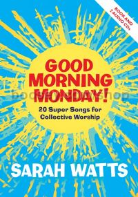 Good Morning Monday! 20 Super Songs for Collective Worship (+ 2 CDs)