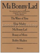 Ma Bonny Lad (Northumbrian Songs) for voice & piano