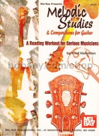Melodic Studies and Compositions for Guitar: a Reading Workout for Serious Musicians