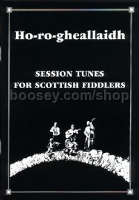 Ho-ro-Gheallaidh Session Tunes for Scottish Fiddlers Book 1