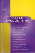 15 More Hymn Anthems SATB