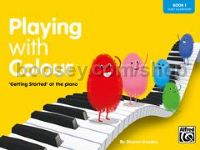 Playing With Colour Book 1: Early Elementary (Easy Piano)