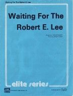 Waiting For The Robert E. Lee
