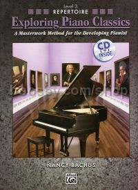 Exploring Piano Classics Repertoire, Level 3: A Masterwork Method for the Developing Pianist (+ CD)