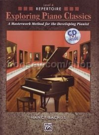 Exploring Piano Classics Repertoire, Level 4: A Masterwork Method for the Developing Pianist (+ CD)