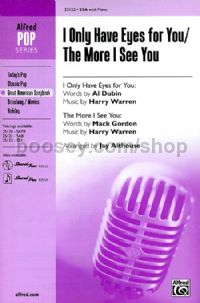 I Only Have Eyes for You / The More I See You (SSA)