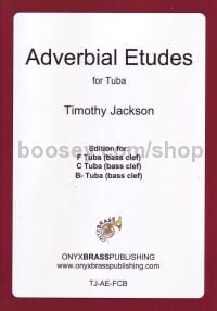 Adverbial Etudes for Tuba (F bass clef, C bass clef and Bb bass clef edition