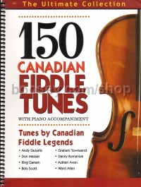 150 Canadian Fiddle Tunes The Ultimate Collection