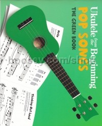 Ukulele From The Beginning Pop Songs Green Book