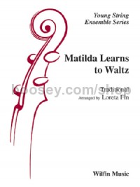 Matilda Learns to Waltz (String Orchestra Conductor Score)