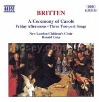 A Ceremony of Carols/The Birds/Friday Afternoons/Two-Part Songs etc. (Naxos Audio CD)