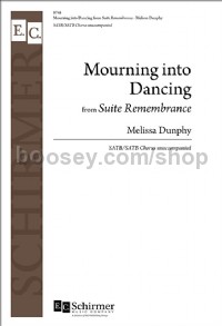 Mourning into Dancing from Suite Remembrance (SATB Choral Score)