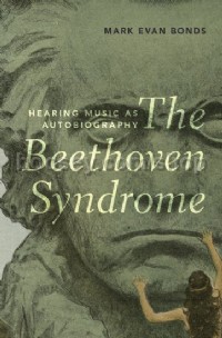 The Beethoven Syndrome - Hearing Music as Autobiography