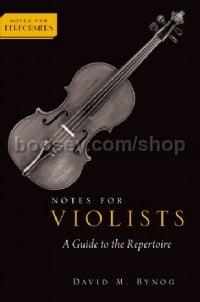 Notes for Violists: A Guide to the Repertoire