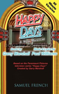 Happy Days - A Musical (90 Minute Version) (Libretto)