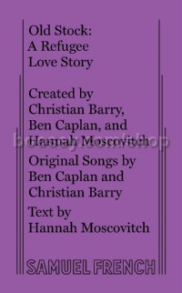 Old Stock: A Refugee Love Story (Libretto)