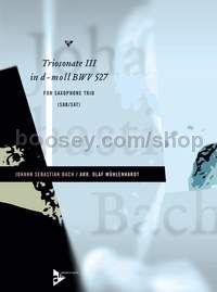 Trio Sonata III in D minor BWV 527 BWV 527 - 3 saxophones (SABar/SAT) (score & parts)