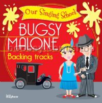 Our Singing School: Bugsy Malone (Backing Tracks CD)