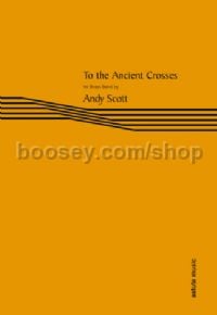 To The Ancient Crosses (score) brass band