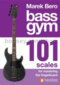 Bass Gym 101 Scales for Mastering the Fingerboard