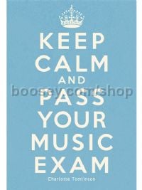 Keep Calm & Pass Your Music Exam