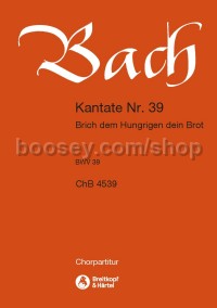 Cantata No. 39 Brich dem Hungrigen (choral score)