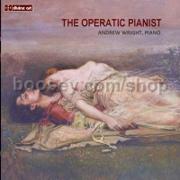 The Operatic Pianist (Divine Art Audio CD)