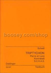 Triptychon: Pierre et Luce /  Der Kontrabaß / S.C.H.A.S.
