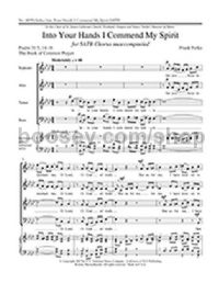 Into Your Hands I Commend My Spirit for SATB choir